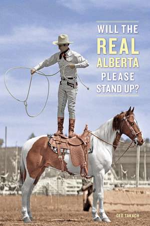 Will the Real Alberta Please Stand Up? de Geo F. Takach