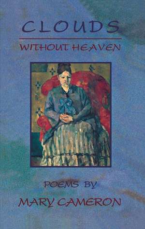 Clouds Without Heaven: An Anthology of Canadian Historical Young Adult Fiction de Mary Cameron