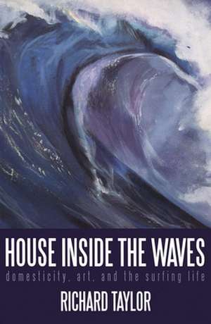 House Inside the Waves de Richard Taylor