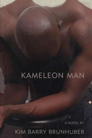 Kameleon Man de Kim Barry Brunhuber