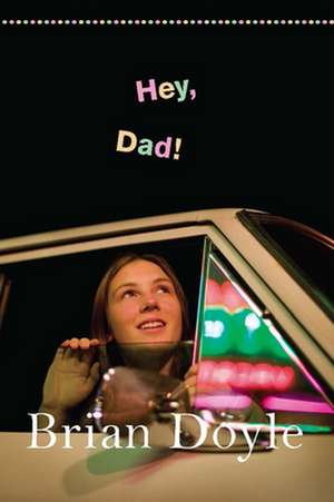 Hey, Dad! de Brian Doyle