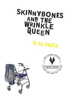 Skinnybones and the Wrinkle Queen de Glen Huser