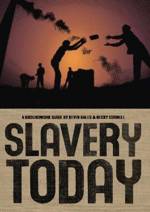 Slavery Today de Kevin Bales