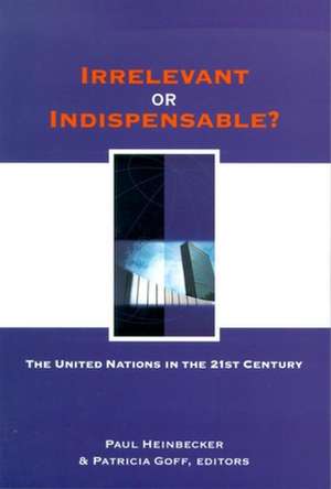 Irrelevant or Indispensable? de Paul Heinbecker