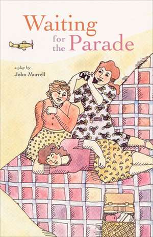 Waiting for the Parade de John Murrell