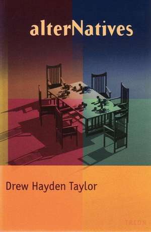 alterNatives de Drew Hayden Taylor