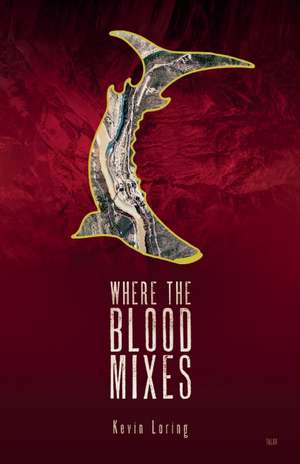 Where the Blood Mixes de Kevin Loring