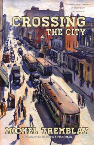 Crossing the City de Michel Tremblay