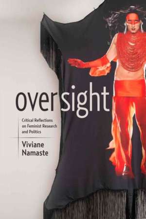 Oversight: Critical Reflections on Feminist Research & Politics de Viviane Namaste