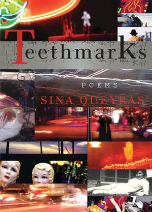 Teethmarks: Poems Selected & New de Sina Queyras