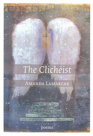 The Clicheist de Amanda Lamarche