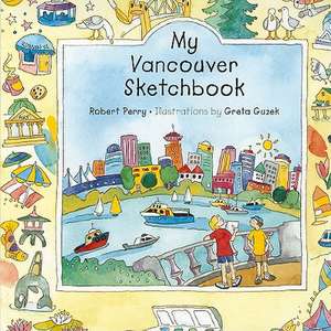 My Vancouver Sketchbook de Robert Perry