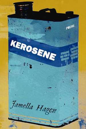 Kerosene de Jamella Hagen