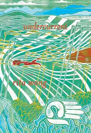 Undercurrent de Rita Wong