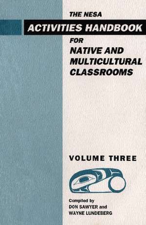 Nesa: Activites Handbook for Native and Multicultural Classrooms, Volume 3 de Don Sawyer