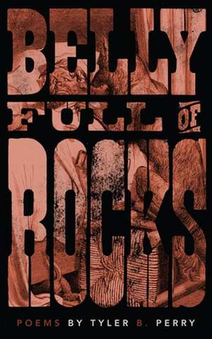 Belly Full of Rocks de Tyler B. Perry