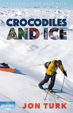 Crocodiles and Ice de Jonathan Turk