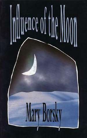 Influence of the Moon de Mary Borsky