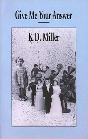 Give Me Your Answer de K. D. Miller