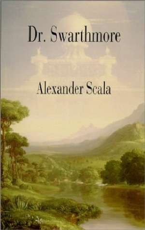 Dr Swarthmore de Alexander Scala