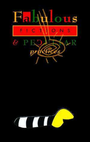 Fabulous Fictions & Peculiar Practices de Leon Rooke