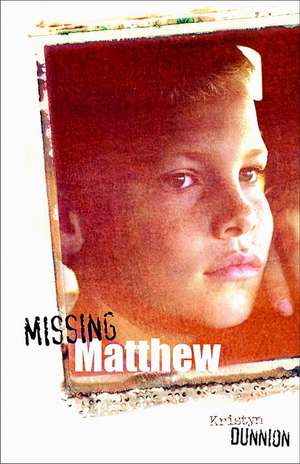 Missing Matthew de Kristyn Dunnion