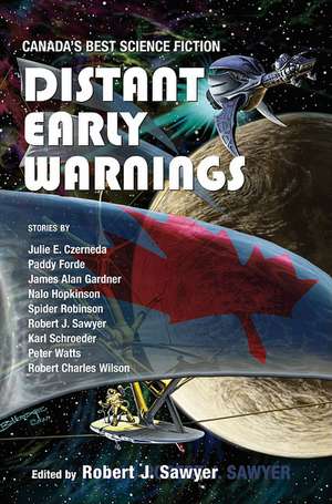 Distant Early Warnings: Canada's Best Science Fiction de Robert Sawyer