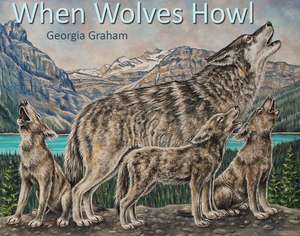 When Wolves Howl de Georgia Graham