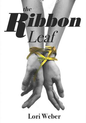 The Ribbon Leaf de Lori Weber