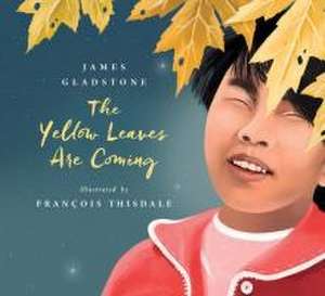 The Yellow Leaves Are Coming de James Gladstone