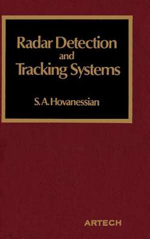 Radar Detection and Tracking Systems de Shahan A. Hovanessian