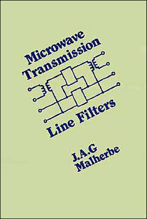 Microwave Transmission Line Filters de J. A. G. Malherbe