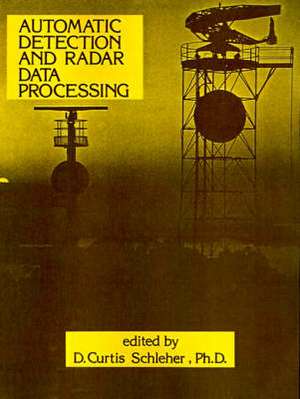 Automatic Detection and Radar Data Processing de D. Curtis Schleher