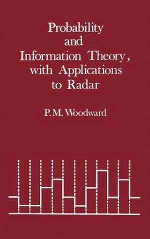 Probability and Information Theory, with Applications to Radar de D. W. Fry