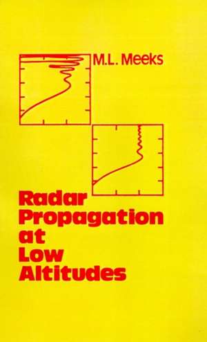 Radar Propagation at Low Altitudes de M. Littleton Meeks