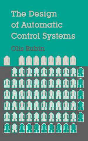 The Design of Automatic Control Systems de Olis Rubin