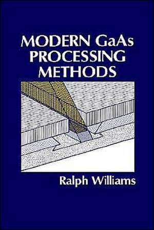 Modern GAAS Processing Methods de Ralph E. Williams