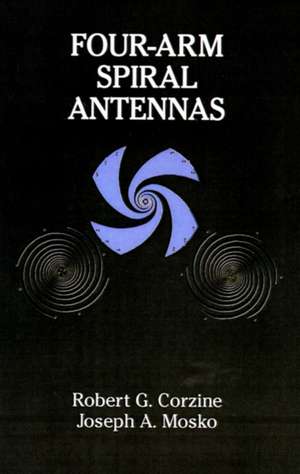 Four-Arm Spiral Antennas de Robert G. Corzine