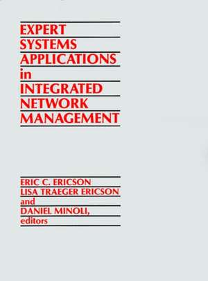 Expert Systems Applications in Integrated Network Management de Eric Ericson