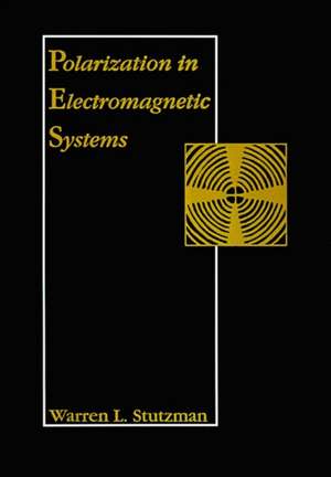 Polarization in Electromagnetic Systems de Warren L. Stutzman