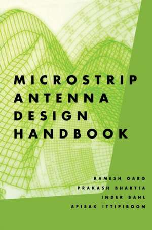 Microstrip Antenna Design Handbook de R. Garg