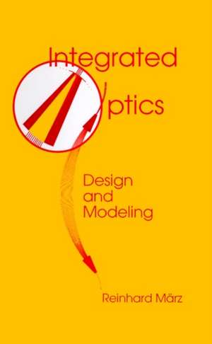 Integrated Optics: Design and Modeling de Reinhard Marz