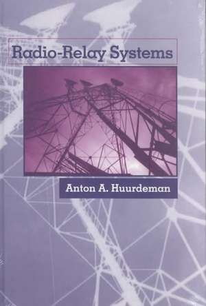 Radio Relay Systems de Anton A. Huurdeman