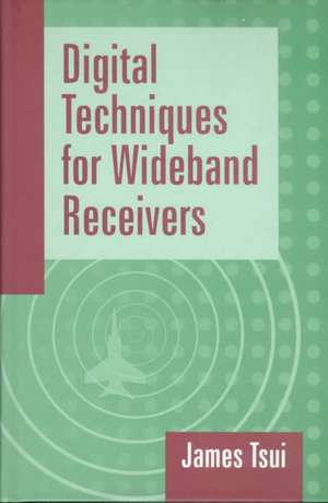 Digital Techniques for Wideband Receivers de James Tsui