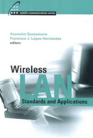 Wireless LAN Standards and Applications de F. J. Lopez-Hernandez