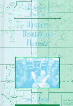 The Definitive Guide to Business Resumption Planning de Leo A. Wrobel