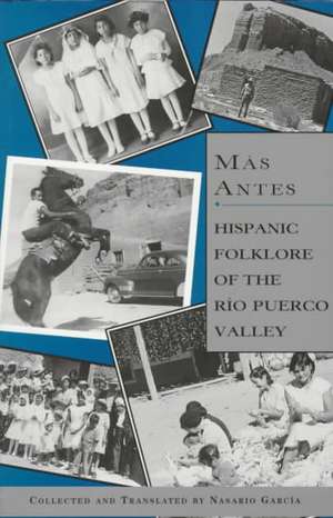 Más Antes: Hispanic Folklore of the Rio Puerco Valley: Hispanic Folklore of the Rio Puerco Valley de Nasario García