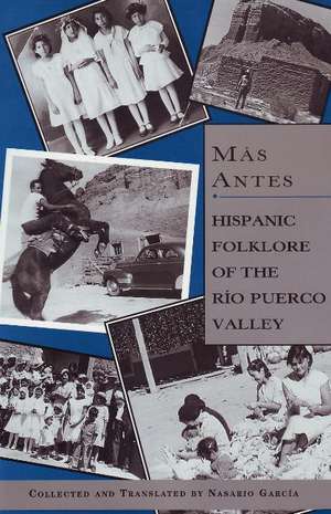 Mas Antes: Hispanic Folklore of the Rio Puerco Valley de Nasario García