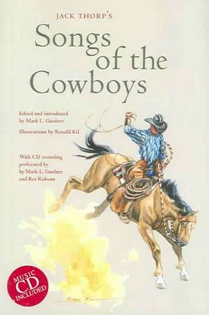 Jack Thorp's Songs of the Cowboys de Mark L. Gardner