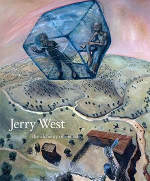 Jerry West: The Alchemy of Memory de Jerry R. West